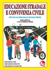 Educazione stradale e convivenza civile. Ediz. per la scuola