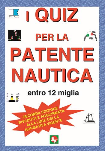 I quiz per la patente nautica entro 12 miglia  - Libro EDPP 2020, Patenti | Libraccio.it