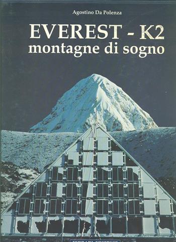 Everest, K2. Montagne di sogno. Con videocassetta - Agostino Da Polenza - Libro Ferrari Grafiche 1994 | Libraccio.it