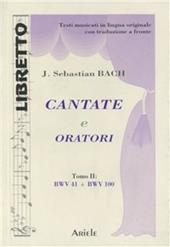 Cantate e oratori. Ediz. italiana e tedesca. Vol. 2: BWV 41-BWV 100