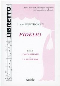 Fidelio. Ediz. italiana e tedesca - Ludwig van Beethoven - Libro Ariele 1995, Libretto | Libraccio.it