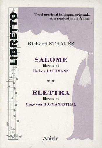 Salomè-Elettra. Ediz. italiana e tedesca - Richard Strauss - Libro Ariele 2002, Libretto | Libraccio.it