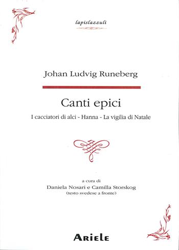 Canti epici. I cacciatori di alci-Hanne-La vigilia di Natale - Johan Ludvig Runeberg - Libro Ariele 2006, Lapislazzuli | Libraccio.it