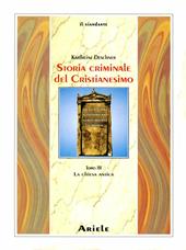 Storia criminale del cristianesimo. Vol. 3: La Chiesa antica