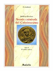 Storia criminale del cristianesimo. Vol. 2: Il tardo antico