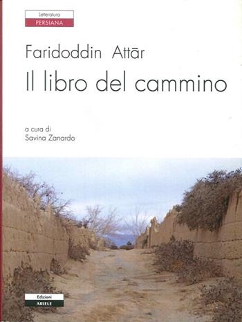 Il libro del cammino - Farid ad-din Attar - Libro Ariele 2010, Letterature. Testi | Libraccio.it