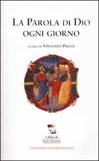 La parola di Dio ogni giorno 2001-2002 - Vincenzo Paglia - Libro Leonardo International 2001, I libri di Sant'Egidio | Libraccio.it