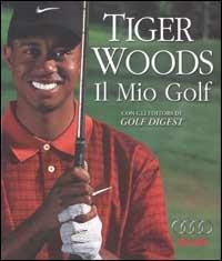 Il mio golf - Tiger Woods - Libro Leonardo International 2002, Leonardo International | Libraccio.it
