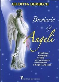 Breviario degli angeli - Giuditta Dembech - Libro Ariete Multimedia 2009 | Libraccio.it
