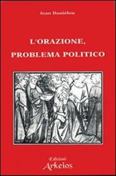 L' orazione problema politico