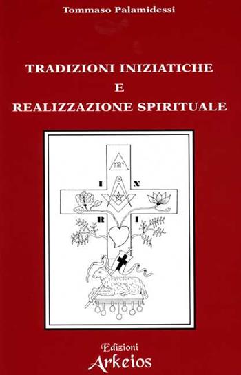 Archeosofia. Vol. 2: Tradizioni iniziatiche e realizzazione spirituale. - Tommaso Palamidessi - Libro Edizioni Arkeios 1989, Le opere di T. Palamidessi | Libraccio.it