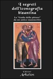 I segreti dell'iconografia bizantina. La «guida della pittura» da un antico manoscritto