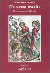 Un uomo tradito. Il romanzo di Giuda