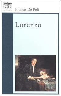 Lorenzo - Franco De Poli - Libro Santi Quaranta 1995, Il rosone. Invenzione | Libraccio.it