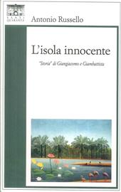 L'isola innocente. «Storia» di Giangiacomo e Giambattista