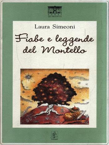 Fiabe e leggende del Montello - Laura Simeoni - Libro Santi Quaranta 2003, I ciclamini. Fiabe e leggende | Libraccio.it