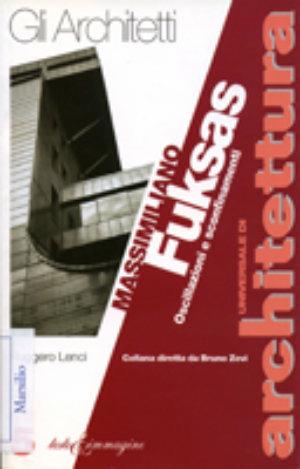 Massimiliano Fuksas. Oscillazioni e sconfinamenti - Ruggero Lenci - Libro Testo & Immagine 1996, Universale di architettura | Libraccio.it