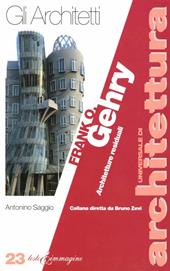 Frank O. Gehry. Architetture residuali