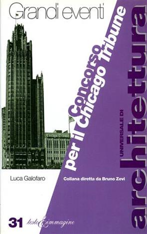 Concorso per il Chicago Tribune - Luca Galofaro - Libro Testo & Immagine 1997, Universale di architettura | Libraccio.it