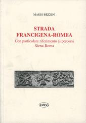 Strada Francigena-Romea. Con particolare riferimento ai percorsi Siena-Roma