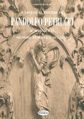L' ascesa al potere di Pandolfo Petrucci il Magnifico, signore di Siena (1487-1498)