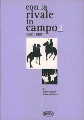 Con la rivale in campo (1960-1989)