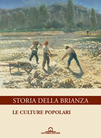Storia della Brianza. Vol. 5: Le culture popolari  - Libro Cattaneo 2015 | Libraccio.it