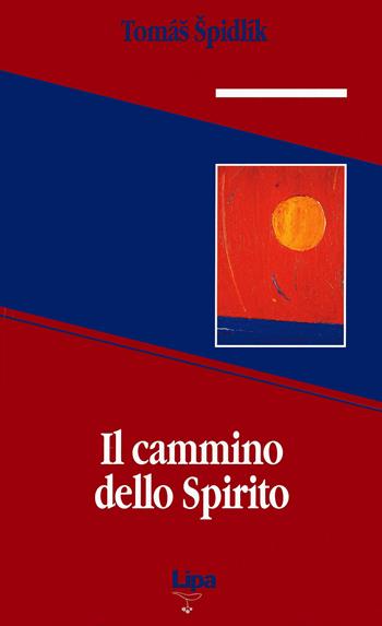 Il cammino dello spirito - Tomás Spidlík - Libro Lipa 2000, Pubblicazioni del Centro Aletti | Libraccio.it
