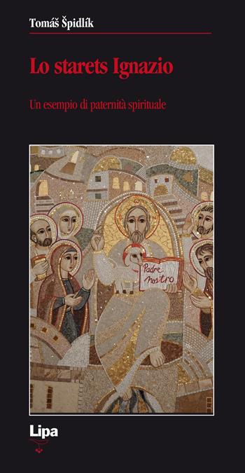 Lo starets Ignazio. Un esempio di paternità spirituale - Tomás Spidlík - Libro Lipa 2000, Betel | Libraccio.it