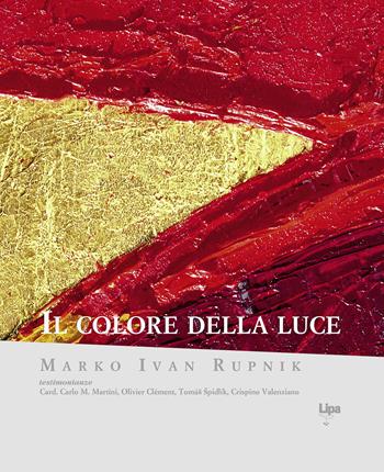 Il colore della luce. Ediz. a colori - Marko I. Rupnik - Libro Lipa 2003, Immagine | Libraccio.it