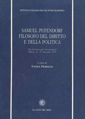 Samuel Pufendorf filosofo del diritto e della politica. Atti del Convegno internazionale (Milano, 11-12 novembre 1994)