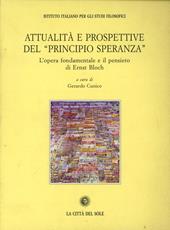 Attualità e prospettive del «Principio speranza». L'opera fondamentale e il pensiero di Ernst Bloch