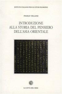 Introduzione alla storia del pensiero dell'Asia orientale - Paolo Villani - Libro La Città del Sole 2006, Testimonianze | Libraccio.it