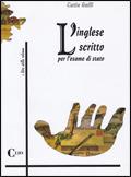 L' inglese scritto per l'esame di Stato.