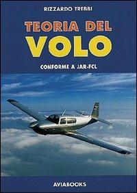 Teoria del volo - R. Trebbi - Libro Aviabooks 1995 | Libraccio.it
