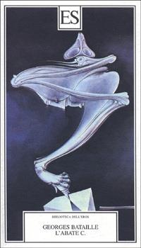 L'abate C. - Georges Bataille - Libro ES 1998, Biblioteca dell'eros | Libraccio.it