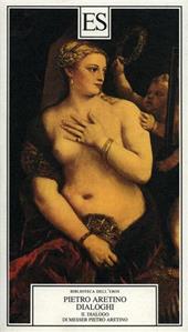 Dialoghi. Vol. 2: Discorso di messer Aretino