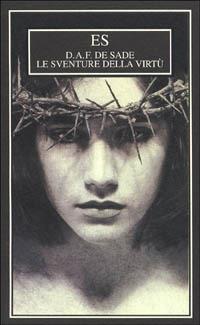 Le sventure della virtù - François de Sade - Libro ES 1998, Ars amandi | Libraccio.it