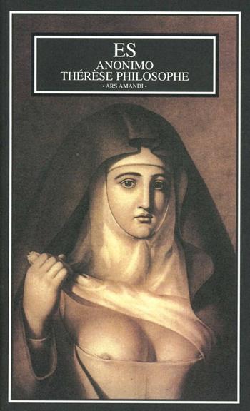 Thérèse philosophe - Anonimo - Libro ES 1999, Ars amandi | Libraccio.it