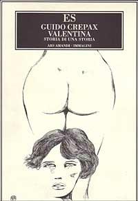 Valentina. Storia di una storia - Guido Crepax - Libro ES 2002, Ars amandi. Immagini | Libraccio.it