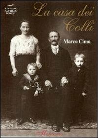 La casa dei colli - Marco Cima - Libro Nautilus Edizioni 1994, Memorie | Libraccio.it