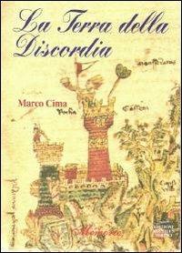 La terra della discordia - Marco Cima - Libro Nautilus Edizioni 2008, Memorie | Libraccio.it