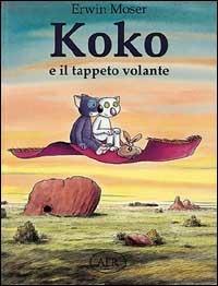 Koko e il tappeto volante - Erwin Moser - Libro AER 1995 | Libraccio.it