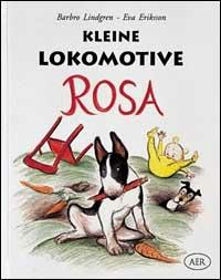 Kleine Lokomotive Rosa - Barbro Lindgren, Eva Eriksson - Libro AER 1996 | Libraccio.it