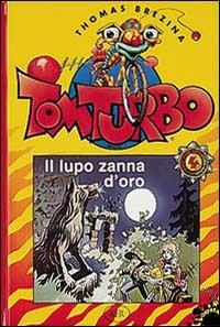 Il lupo zanna d'oro - Thomas Brezina, Robert Rottensteiner - Libro AER 1996, Tom Turbo | Libraccio.it