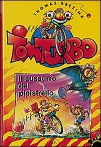 Il sussurro del pipistrello - Thomas Brezina, Robert Rottensteiner - Libro AER 1997, Tom Turbo | Libraccio.it