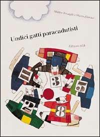 Undici gatti paracadutisti - Matteo Terzaghi, Marco Zürcher - Libro AER 1997 | Libraccio.it