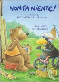 Non fa niente! Ovvero può capitare a chiunque - Nele Moost, Annet Rudolph - Libro AER 1998 | Libraccio.it