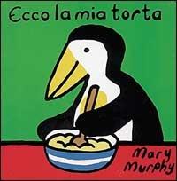 Ecco la mia torta - Mary Murphy - Libro AER 2000 | Libraccio.it