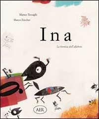 Ina. La formica dell'alfabeto - Matteo Terzaghi, Marco Zürcher - Libro AER 2001 | Libraccio.it
